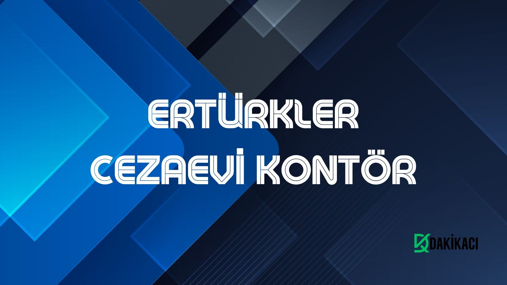 ERTÜRKLER CEZAEVİ KONTÖR